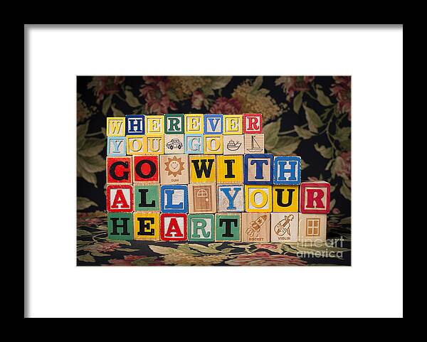 Wherever You Go Go With All Your Heart Framed Print featuring the photograph Wherever You Go Go With All Your Heart by Art Whitton