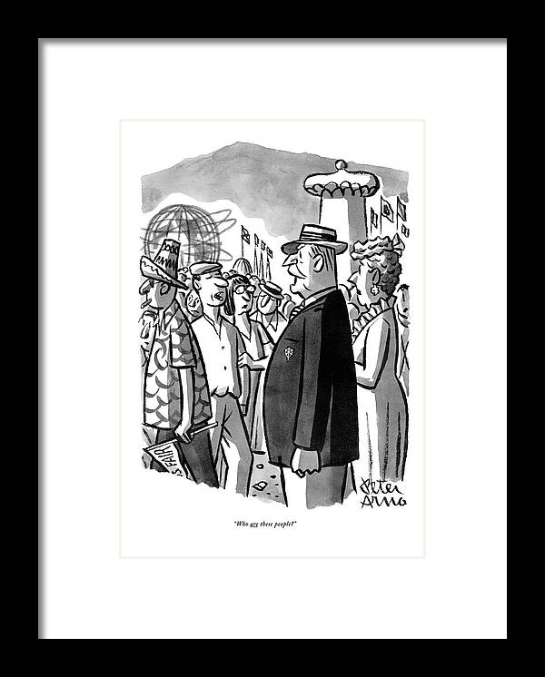 
(very Proper Couple In The Midst Of A Swarming Crowd Of Tourists At The 1964 World's Fair In New York.) Regional History Expo Travel Leisure Artkey 45158 Framed Print featuring the drawing Who Are These People? by Peter Arno