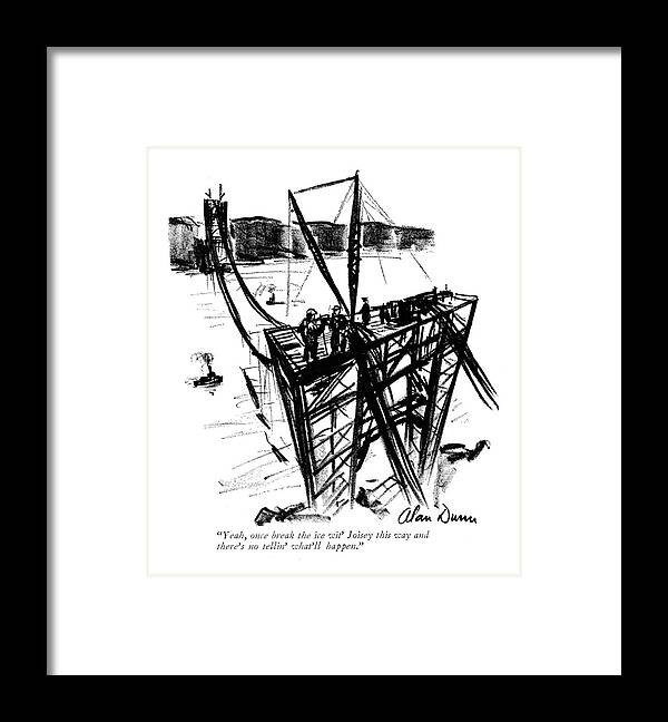 Yeah Framed Print featuring the drawing Break The Ice Wit' Joisey by Alan Dunn