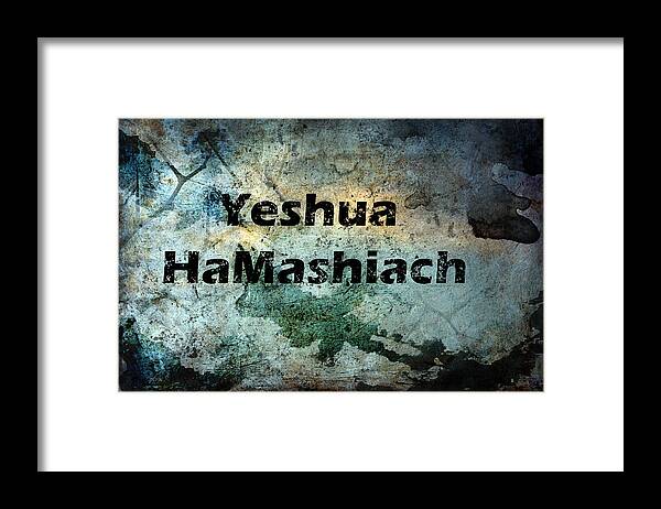 Yeshua Hamashiach Framed Print featuring the photograph Yeshua HaMashiach by Kathy Clark
