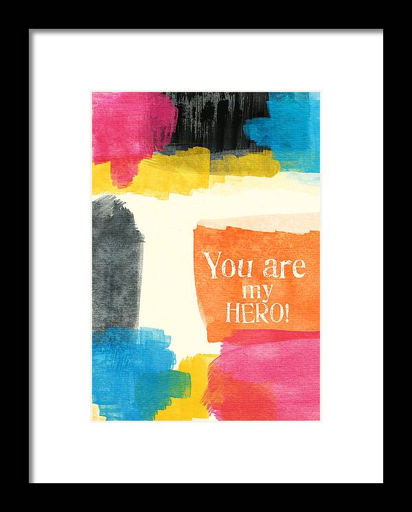 #faaAdWordsBest Framed Print featuring the painting You Are My Hero- colorful greeting card by Linda Woods