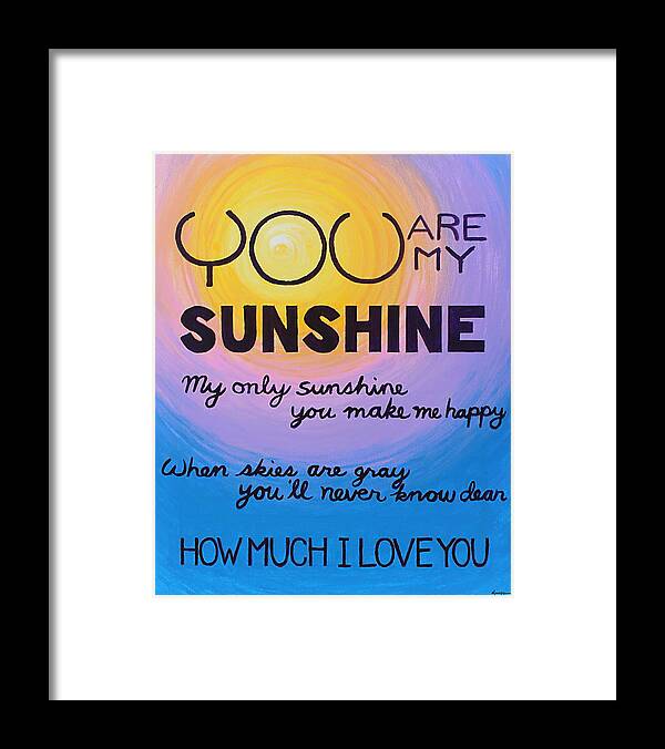 Song Framed Print featuring the painting You Are My Sunshine by Kume Bryant