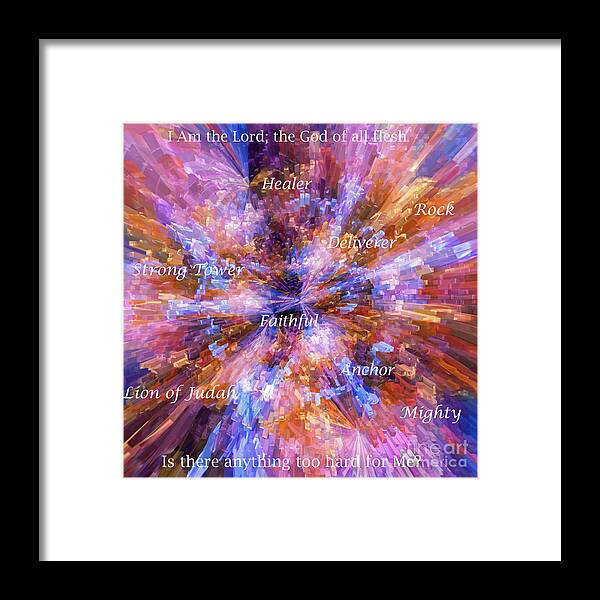 Explosion Framed Print featuring the digital art You Are The Lord by Margie Chapman