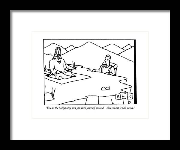 Hokey Pokey Framed Print featuring the drawing You Do The Hokeypokey And You Turn Yourself by Bruce Eric Kaplan