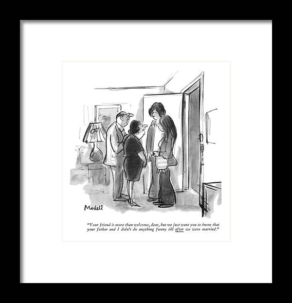 
 (mother To Daughter And Boyfriend At Door.) Dating Framed Print featuring the drawing Your Friend Is More Than Welcome by Frank Modell