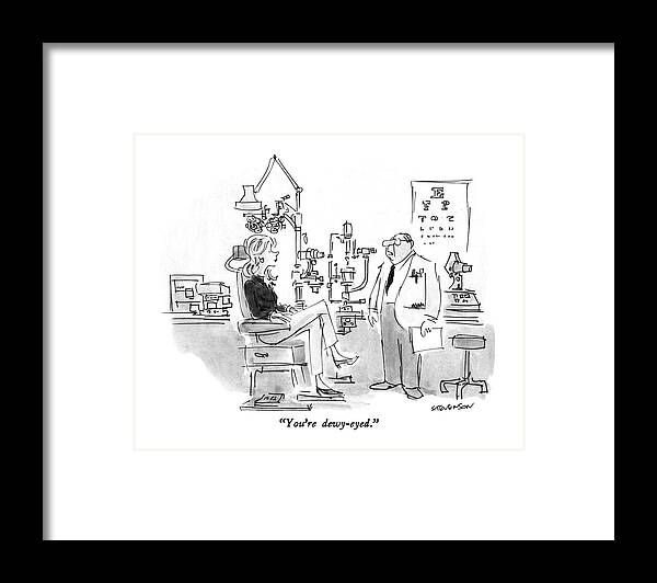 

 Eye Doctor Framed Print featuring the drawing You're Dewy-eyed by James Stevenson