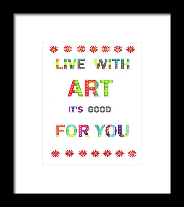 Live Framed Print featuring the mixed media Quote Art #6 by Ricki Mountain