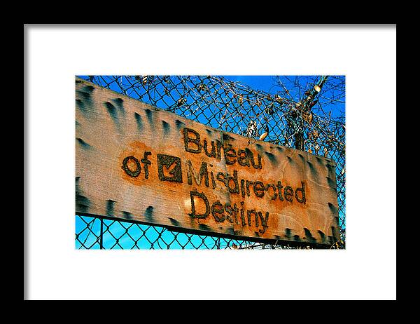 Sign Framed Print featuring the photograph Bureau of Misdirected Destiny by Claude Taylor