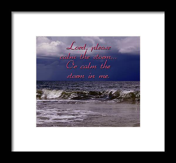Storm Framed Print featuring the photograph Calm The Storm by Carolyn Marshall