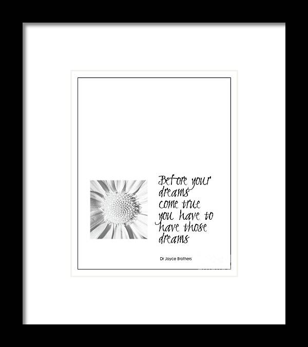 Before Your Dreams Come True You Have To Have Those Dreams Framed Print featuring the photograph Dreams Come True Quote by Kate McKenna