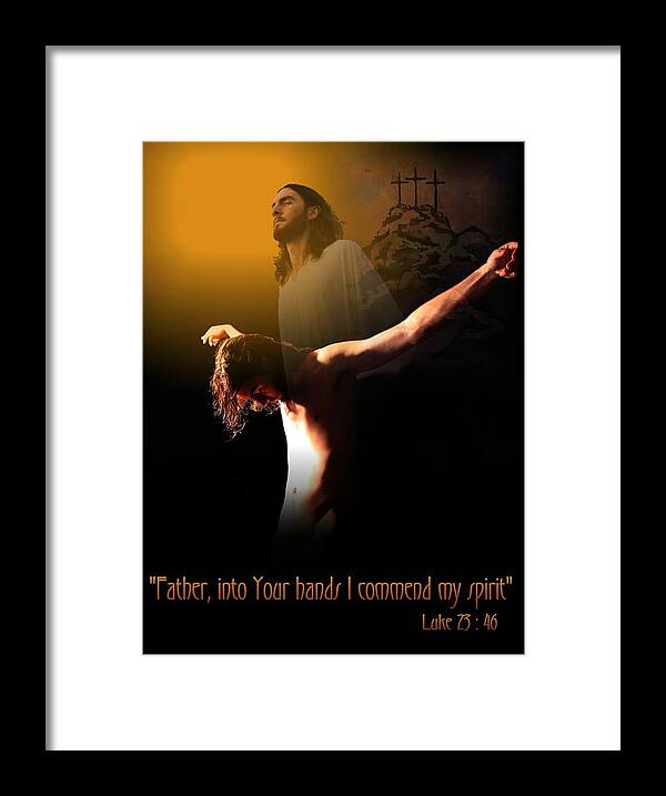 Christ Framed Print featuring the photograph Into Your Hands by Robert D McBain
