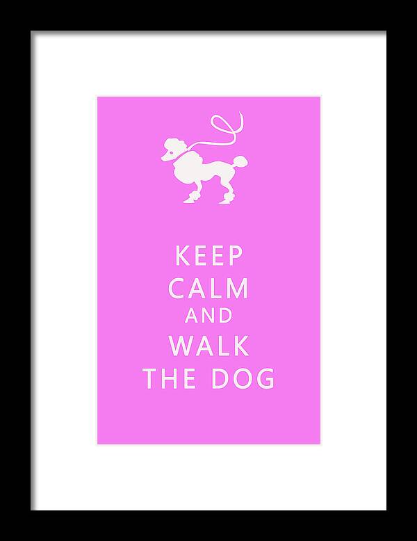 Keep Calm Framed Print featuring the photograph Keep Calm and Walk The Dog #1 by Georgia Clare