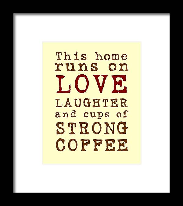 Love Framed Print featuring the digital art Love and Strong Coffee by Jaime Friedman