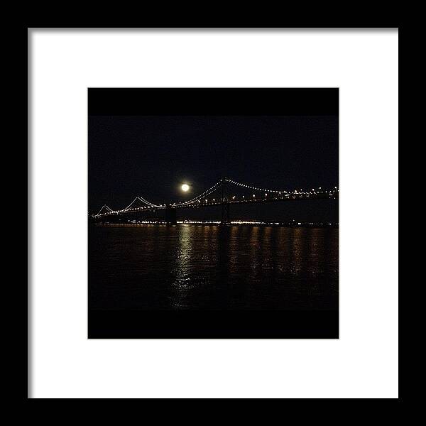 Bridge Framed Print featuring the photograph #nofilter #sanfrancisco #embarcadero by Christy I