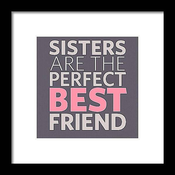 Love Framed Print featuring the photograph #sisters Are The #perfect #bestfriend by Nicki Galper