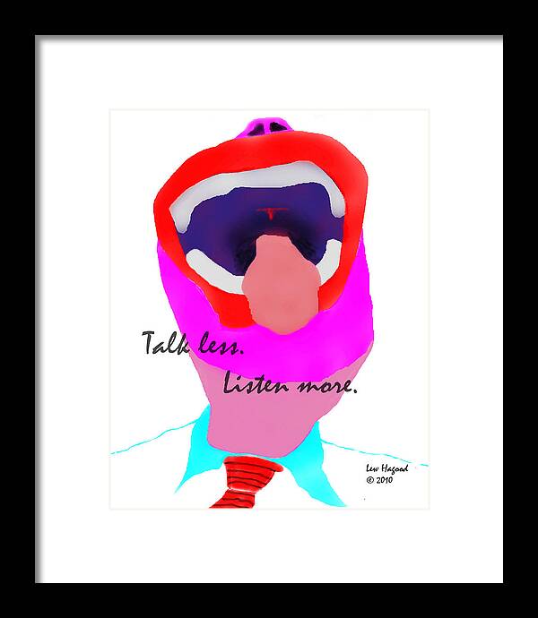 Talking Heads Framed Print featuring the digital art Talk Less Listen More by Lew Hagood