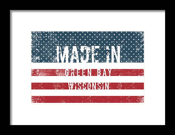 Green Bay Framed Print featuring the digital art Made in Green Bay, Wisconsin #1 by Tinto Designs