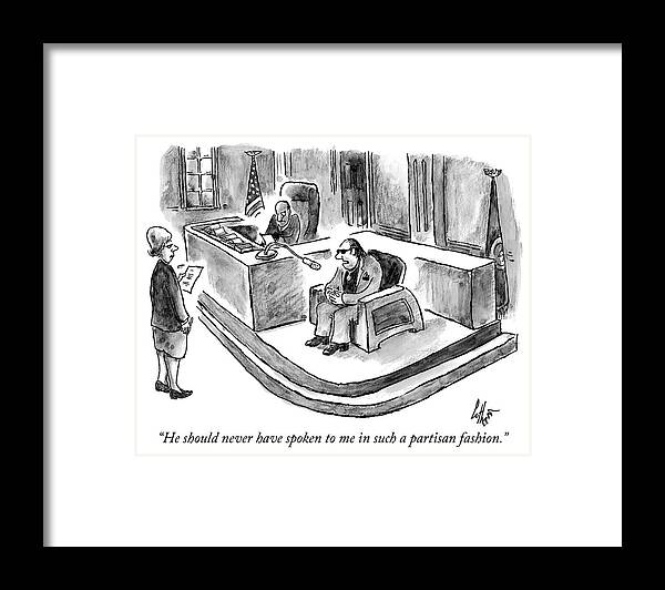 he Should Never Have Spoken To Me In Such A Partisan Fashion. Framed Print featuring the drawing A partisan fashion by Frank Cotham