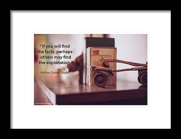Quote Framed Print featuring the photograph Arthur Conan Doyle by Mark Slauter