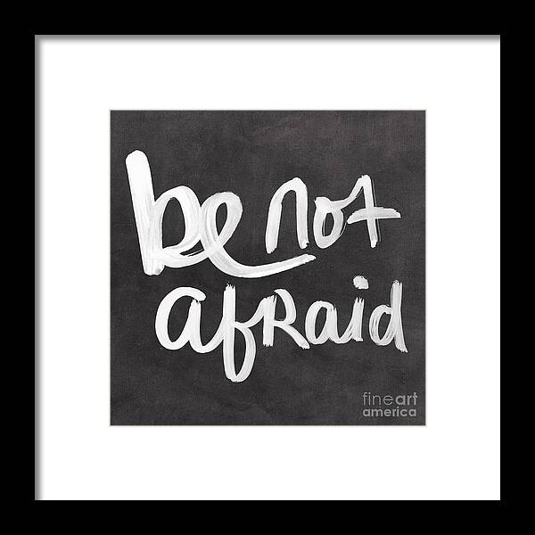 #faaAdWordsBest Framed Print featuring the mixed media Be Not Afraid by Linda Woods