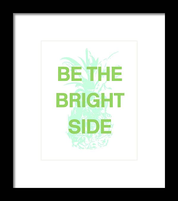 Pineapple Framed Print featuring the digital art Be The Bright Side- Art by Linda Woods by Linda Woods