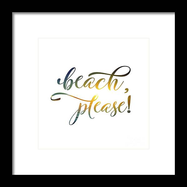 Beach Please Framed Print featuring the digital art Beach Please by Leah McPhail