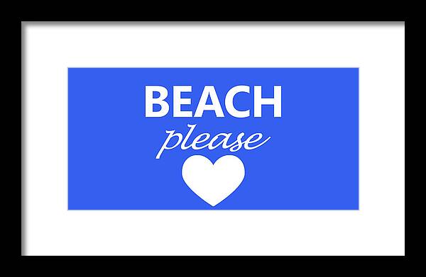 Beach Framed Print featuring the photograph Beach please by Robert Banach