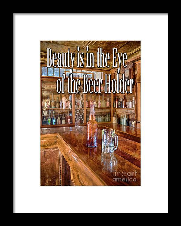 Beauty Is In The Eye Of The Beer Holder Framed Print featuring the photograph Beauty is in the Eye of the Beer Holder by Priscilla Burgers