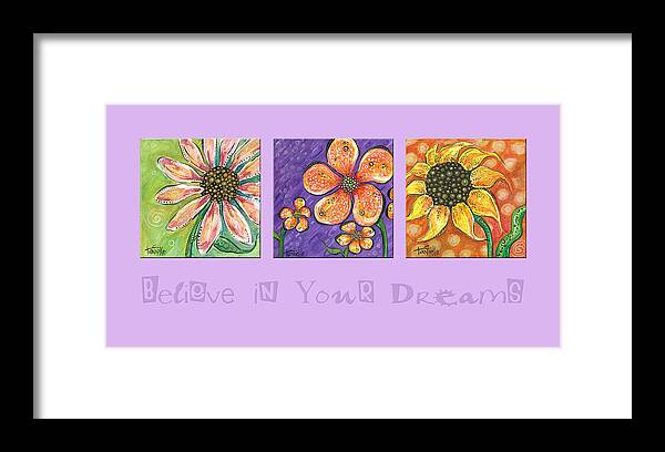 Floral Paintings Framed Print featuring the painting Believe in Your Dreams by Tanielle Childers