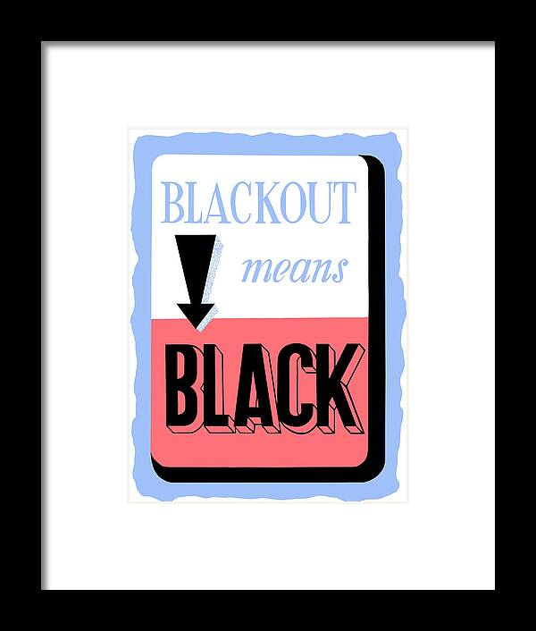 Blackout Framed Print featuring the painting Blackout Means Black by War Is Hell Store