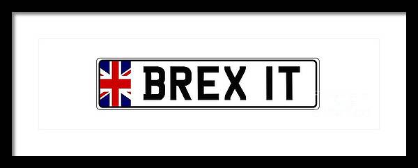 Brexit. Number Plate Framed Print featuring the digital art Brexit number plate by Roger Lighterness