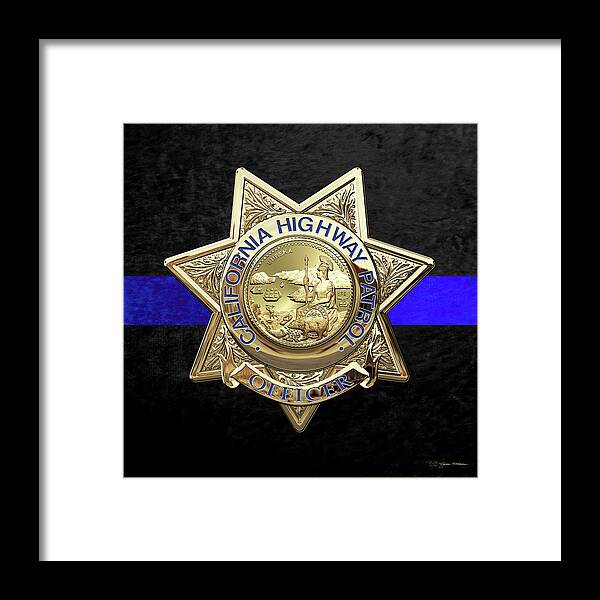  ‘law Enforcement Insignia & Heraldry’ Collection By Serge Averbukh Framed Print featuring the digital art California Highway Patrol - CHP Officer Badge - The Thin Blue Line Edition over Black Velvet by Serge Averbukh