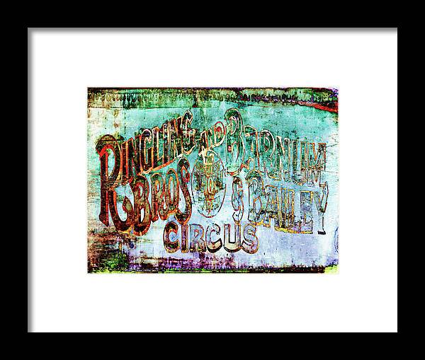 Circus History Framed Print featuring the photograph Circus Sign by Skip Nall