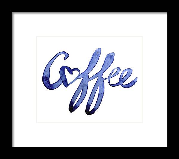 Coffee Framed Print featuring the painting Coffee Love Typography by Olga Shvartsur