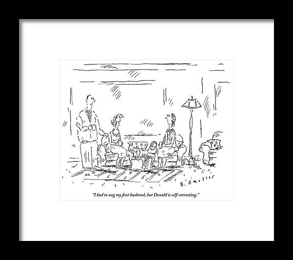I Had To Nag My First Husband Framed Print featuring the drawing Donald Is Self Correcting by Barbara Smaller