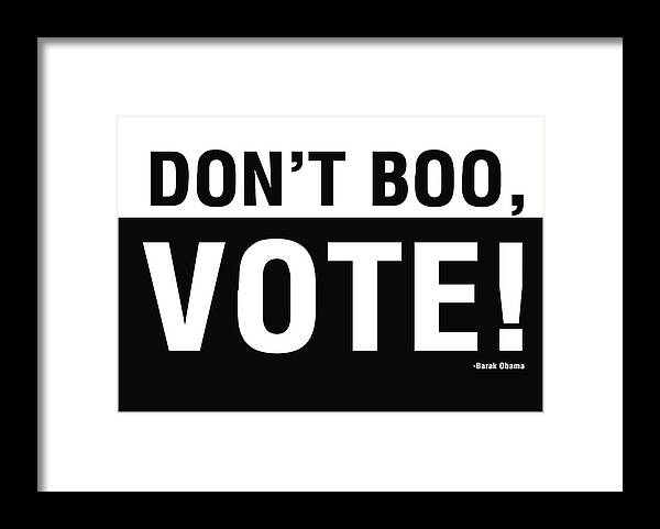Don't Boo Vote Framed Print featuring the digital art Don't Boo Vote- Art by Linda Woods by Linda Woods