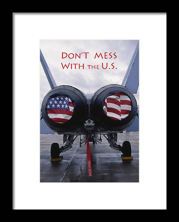 Mcdonnell Douglas F/a-18 Hornet Framed Print featuring the photograph Don't Mess With the U. S. by Gary Corbett