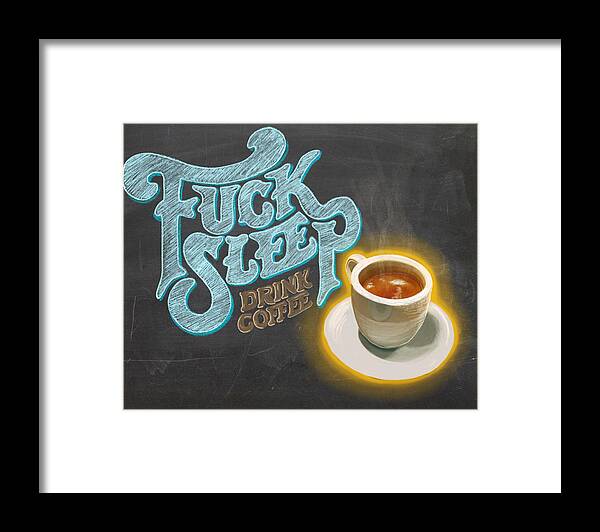Chalk Framed Print featuring the drawing Drink More Coffee by Little Bunny Sunshine