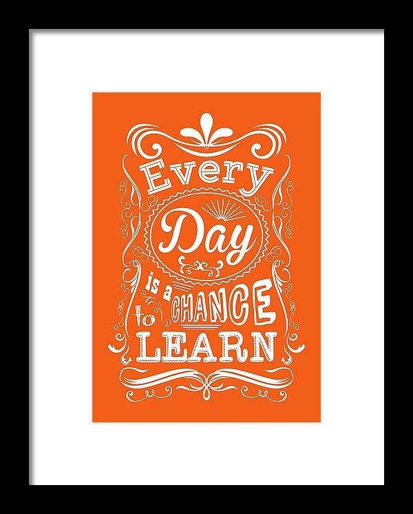 Motivational Quote Framed Print featuring the digital art Every Day Is A Chance To Learn Motivating Quotes poster by Lab No 4