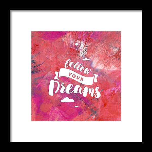 Art Framed Print featuring the painting Follow your dreams by Monica Martin