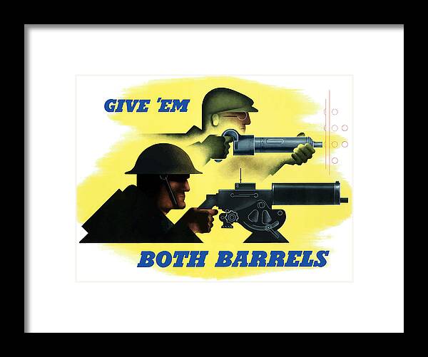 Machine Gun Framed Print featuring the painting Give Em Both Barrels - WW2 Propaganda by War Is Hell Store