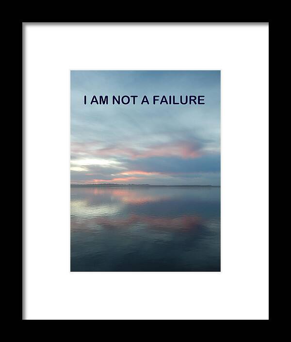 Galleryofhope Framed Print featuring the photograph I Am Not A Failure by Gallery Of Hope 