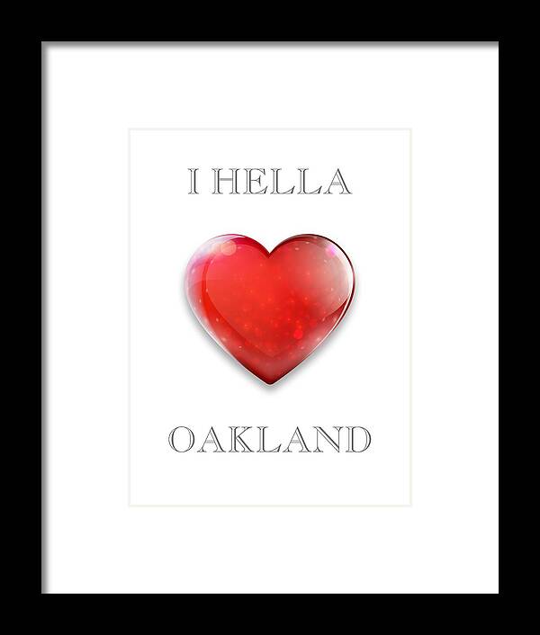 I Hella Love Transparent Png Framed Print featuring the photograph I Hella Love Oakland Ruby Red Heart Transparent PNG by Kathy Anselmo