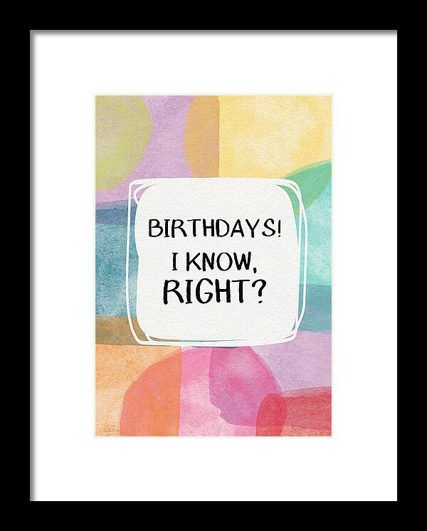 Watercolor Framed Print featuring the painting I Know Right- Birthday Art by Linda Woods by Linda Woods
