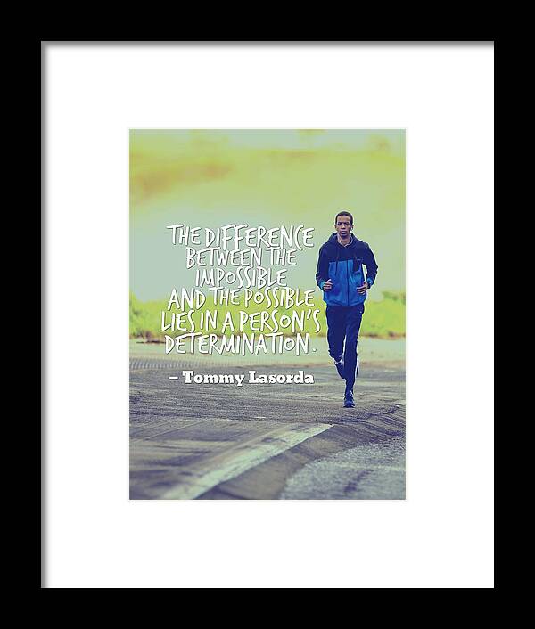 Ispirational Sports Quotes Tommy Lasorda Framed Print by Celestial