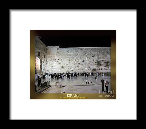 Israel Framed Print featuring the photograph ISRAEL Western Wall - Our Heritage Now and Forever by John Shiron
