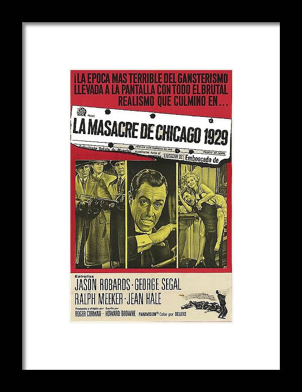 Jason Robards As Al Capone Spanish Theatrical Poster The St. Valentines Day Massacre 1967 Color Added 2016 Framed Print featuring the photograph Jason Robards as Al Capone Spanish theatrical poster The St. Valentines Day Massacre 1967 by David Lee Guss