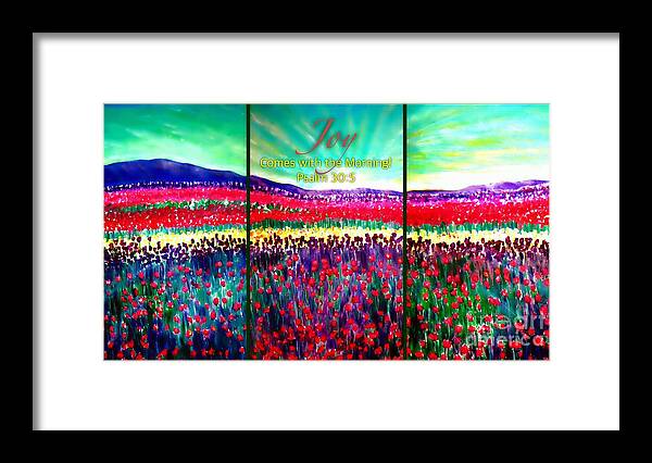 Triptych Joyful Work Field Of Bright Colorful Tulips Painted From Nick Boren's Photo With The Saying Joy Comes With The Morning! Psalm 30:5 Perfect For Stained Glass Or Painted Glass Panel Design Backdrop Of Smoky Or Blueridge Mounatains Bright Sunrise Coming Up Acrylic Painting With Digital Enhancement Framed Print featuring the painting Joy Comes with the Morning Triptych by Kimberlee Baxter