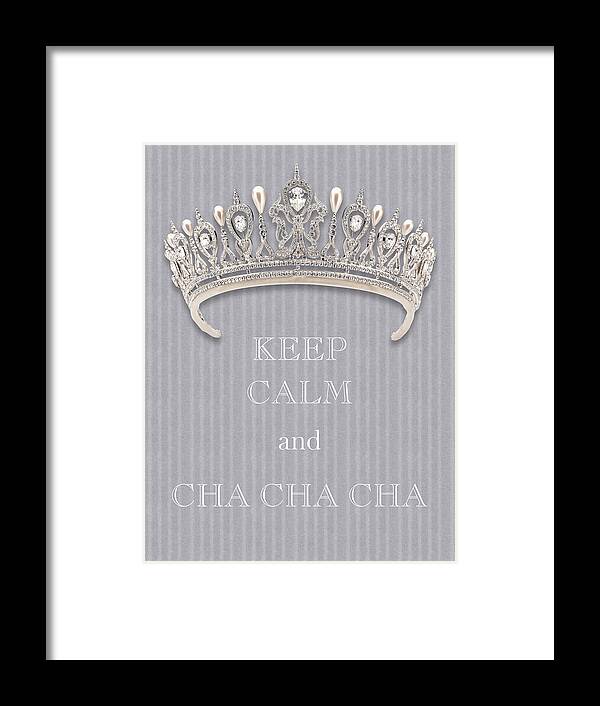 Keep Calm And Cha Cha Cha Framed Print featuring the photograph Keep Calm and Cha Cha Cha Diamond Tiara Gray Flannel by Kathy Anselmo