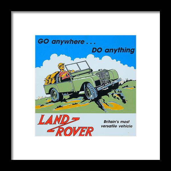 Landrover Framed Print featuring the digital art LandRover Advert - Go anywhere.....Do anything by Georgia Fowler